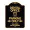 Signmission Dental Office Parking Violators Will Drilled, Black & Gold Aluminum Sign, 18" x 24", BG-1824-24193 A-DES-BG-1824-24193 - alternate 1